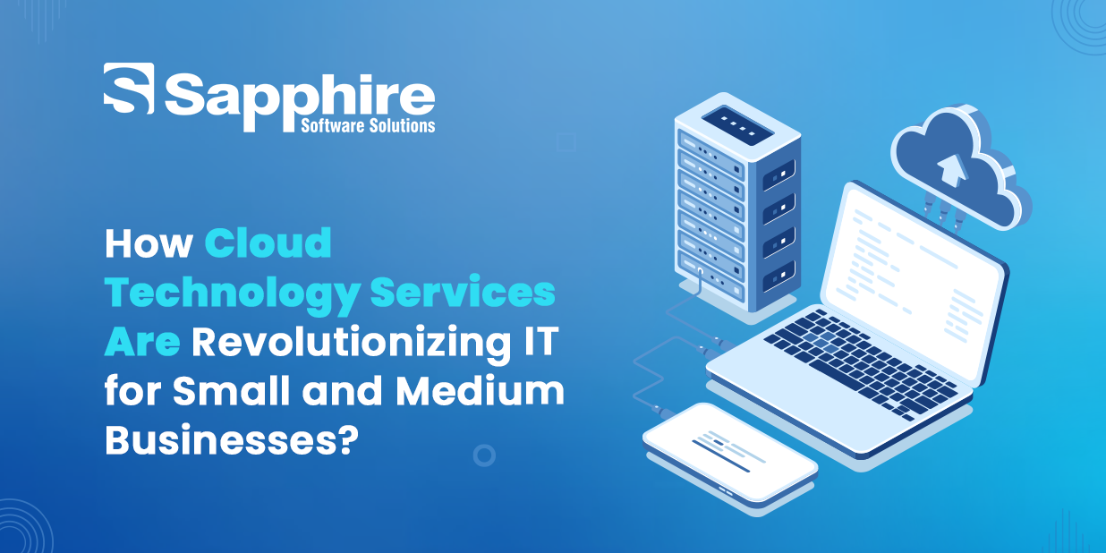 How Cloud Technology Services Are Revolutionizing IT for Small and ...