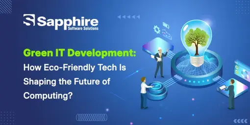 Green IT Development: How Eco-Friendly Tech Is Shaping the Future of Computing?
