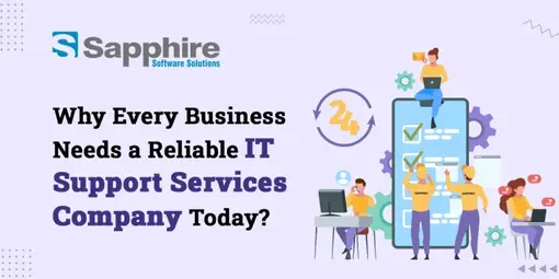 Why Every Business Needs a Reliable IT Support Services Company Today? 