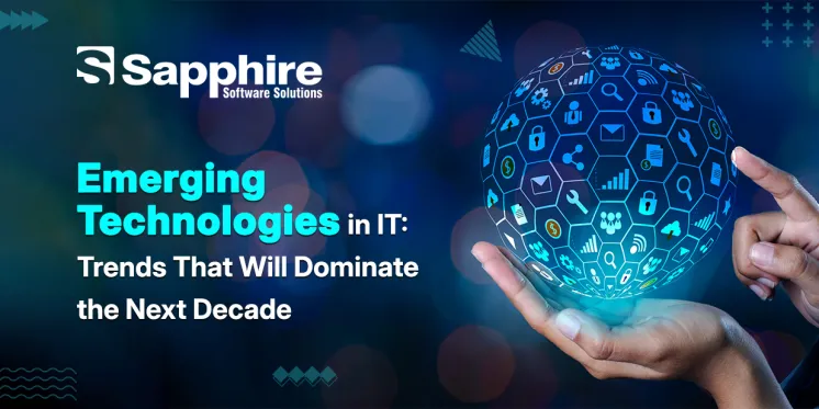 Emerging Technologies in IT: Trends That Will Dominate the Next Decade